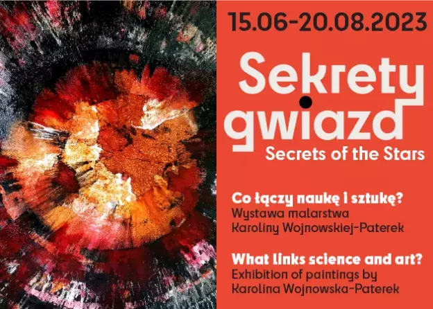 Wernisaż wystawy „Sekrety gwiazd. Co łączy naukę i sztukę?” autorstwa  Pani dr Karoliny Paterek.