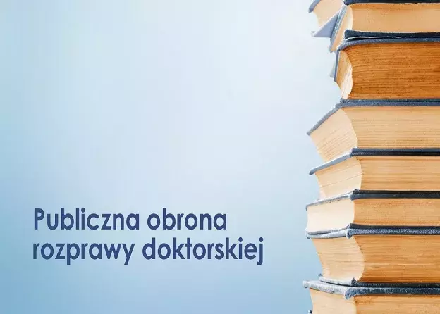 Publiczna obrona rozprawy doktorskiej mgr. Krzysztofa Kowitza
