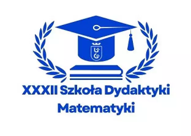 XXXII SZKOŁA DYDAKTYKI MATEMATYKI