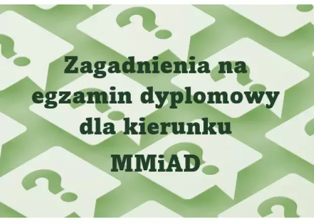 Modelowanie Matematyczne i Analiza Danych zagadnienia na egzamin dyplomowy 2024/2025