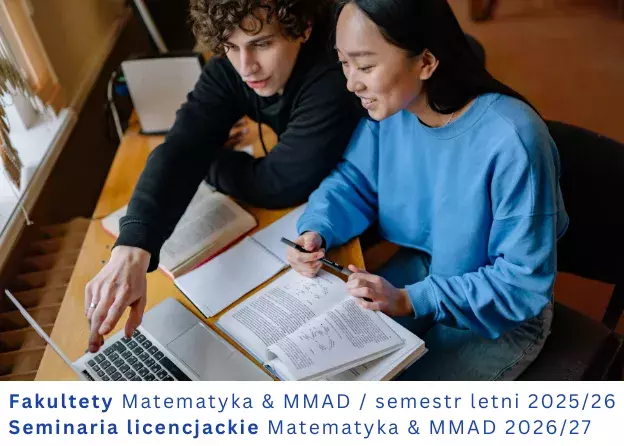 Przydział fakultety w sem. letnim 2025/26 i seminaria licencjackie dla kierunków MATEMATYKA i MMAD