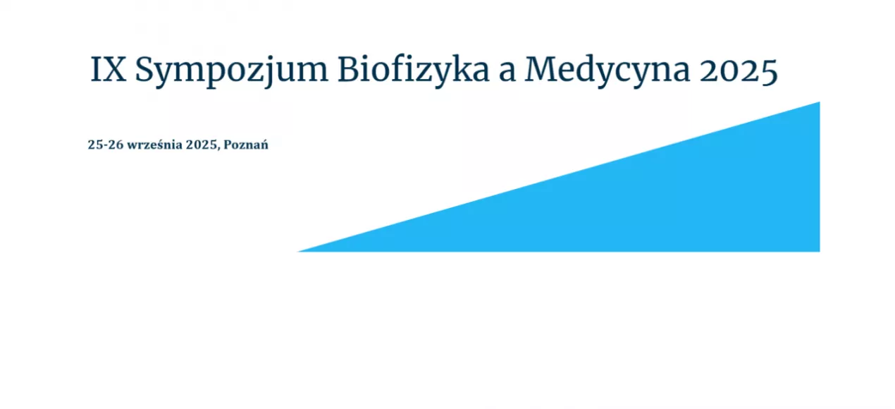 IX Sympozjum "BIOFIZYKA A MEDYCYNA" 25-26 września